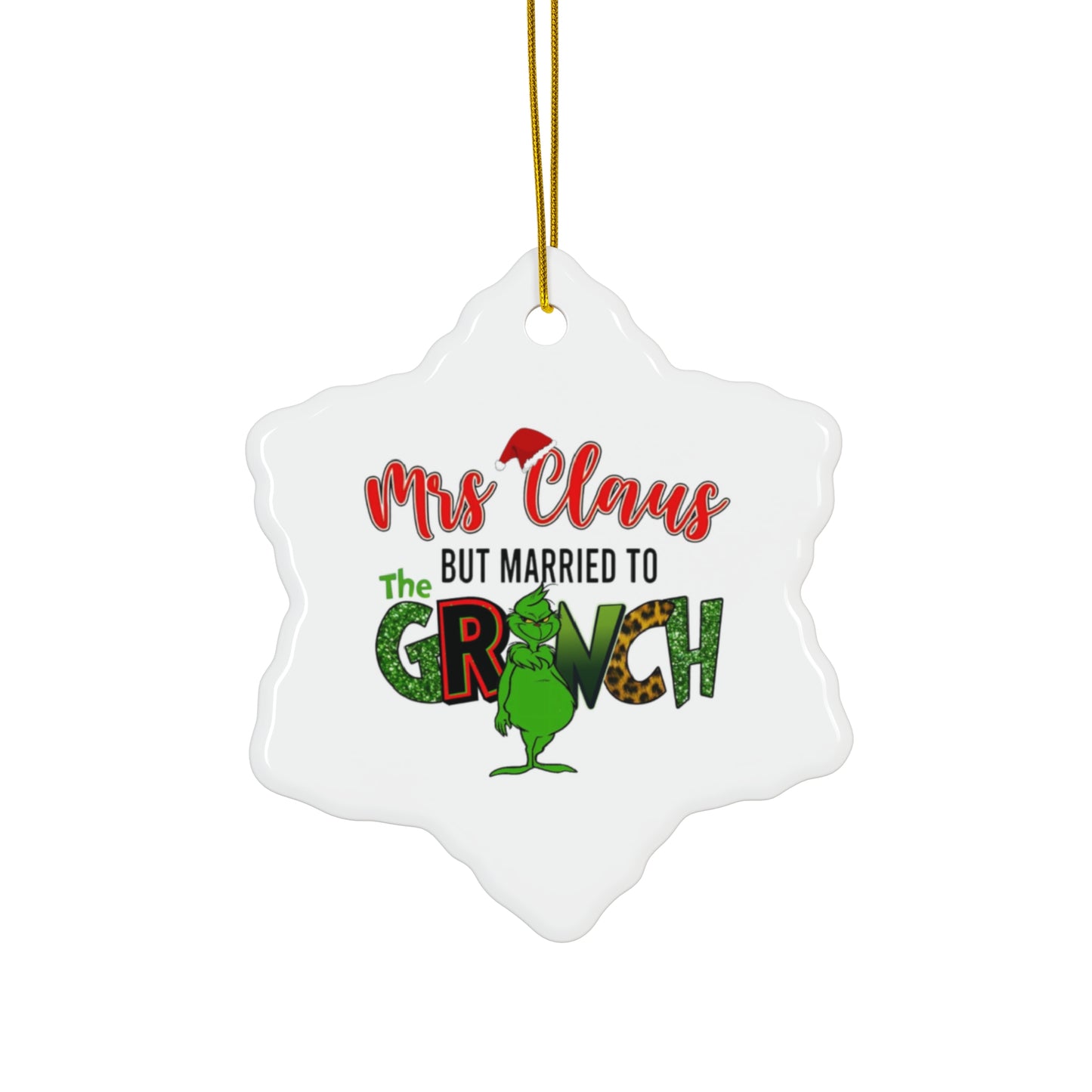 Christmas Ceramic Ornament, Grinch Ornament,  Mrs. Clause married to the Grinch, Holiday Decoration, Tree Ornament