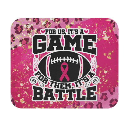 For Us It's a Game, For Them It's a Battle Pink Breast Cancer Mouse Pad (Rectangle) 9x8 in