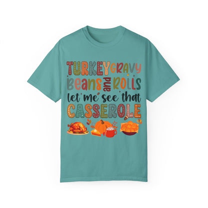 Turkey Gravy Beans and Rolls Let Me See That Casserole T-shirt, Comfort Colors® Unisex Thanksgiving Shirt, Thanksgiving Dinner