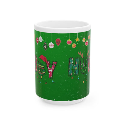 Christmas Mug, Christmas Coffee Cup, Green Ceramic Mug, Hubby Christmas Mug, 11oz, 15oz