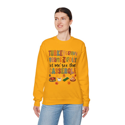 Thanksgiving Crewneck Sweatshirt, Turkey Gravy Beans and Rolls Let Me See That Casserole Sweatshirt; Unisex Heavy Blend Sweatshirt