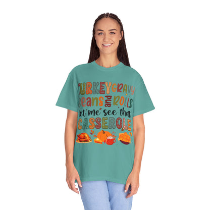 Turkey Gravy Beans and Rolls Let Me See That Casserole T-shirt, Comfort Colors® Unisex Thanksgiving Shirt, Thanksgiving Dinner