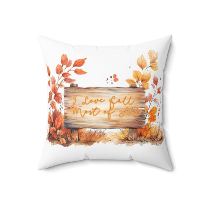 I Love Fall Most of All Throw Pillow, Thanksgiving Throw Pillow, Autumn Home Decor, Rustic Pillow, Double-sided Spun Poly Square Pillow