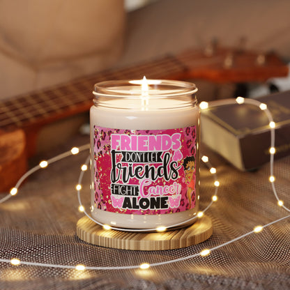 Friends Don't Let Friends Fight Alone Soy Candle 9oz, Breast Cancer Soy Candle 9oz