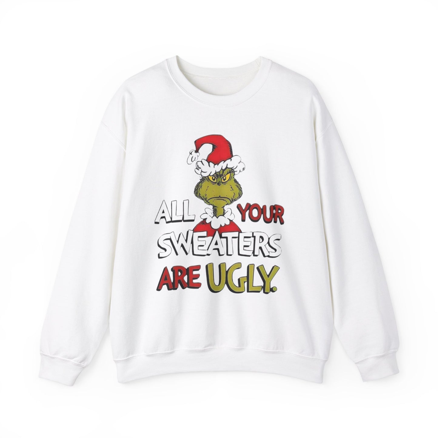 Grinch 'All Your Sweaters Are Ugly' Sweatshirt