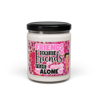 Friends Don't Let Friends Fight Alone Soy Candle 9oz, Breast Cancer Soy Candle 9oz