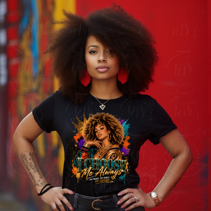 I Choose Me Always PNG | Self Love Sublimation Design | Glam Black Woman Affirmation T-Shirt Clipart