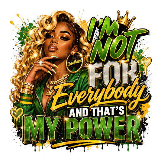 I’m Not For Everybody PNG, Black Girl Luxury PNG, Urban Glam Sublimation Design, Melanin Graphic Tee Design