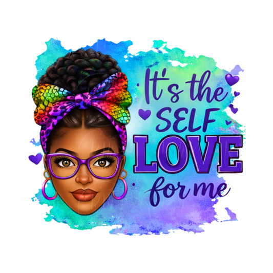 It’s the Self Love for Me PNG | Self Love Affirmation Design | Colorful Sublimation | Motivational Art | Digital Download