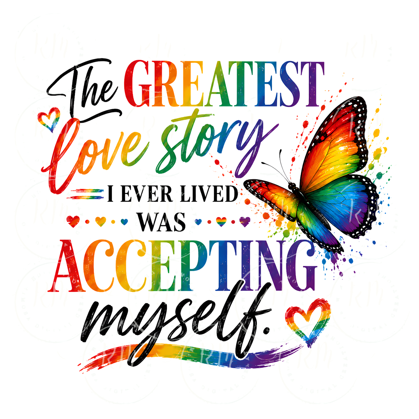 The Greatest Love Story I Ever Lived Was Accepting Myself PNG | LGBTQ Pride Design | Rainbow Butterfly Sublimation PNG | Self Love Quote