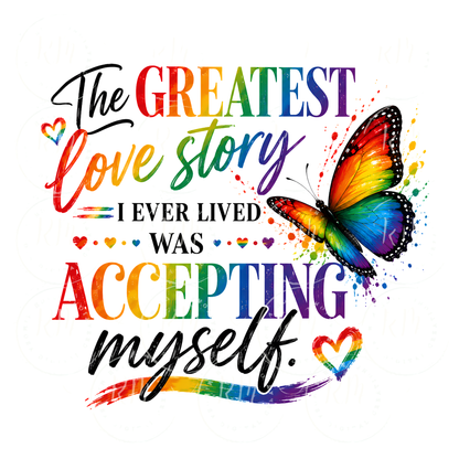 The Greatest Love Story I Ever Lived Was Accepting Myself PNG | LGBTQ Pride Design | Rainbow Butterfly Sublimation PNG | Self Love Quote