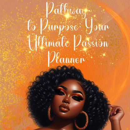 Pathway to Purpose: Your Ultimate Passion Planner, Self Help Planner