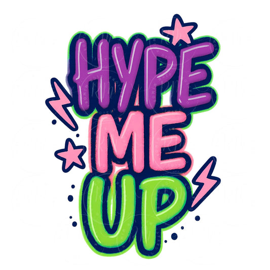 Hype Me Up Graffiti PNG: Motivational Sublimation Design (Digital Download
