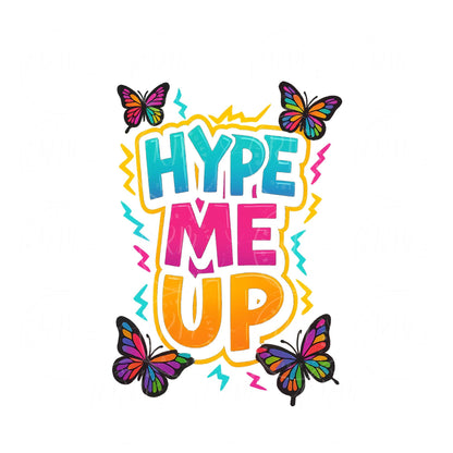 Hype Me Up PNG Clipart: Graffiti Text, Butterflies (Digital Download)